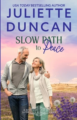Slow Path to Peace: A Mature-Age Christian Romance by Duncan, Juliette