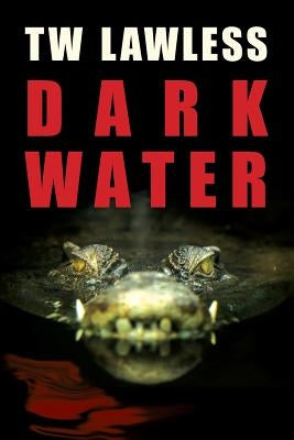 Dark Water by Lawless, T. W.