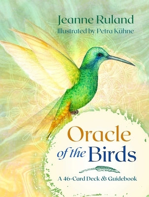 Oracle of the Birds: A 46-Card Deck and Guidebook by Ruland, Jeanne