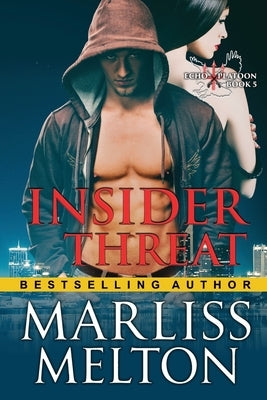 Insider Threat (The Echo Platoon Series, Book 4) by Melton, Marliss