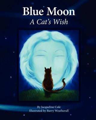 Blue Moon, A Cat's Wish by Weatherall, Barry