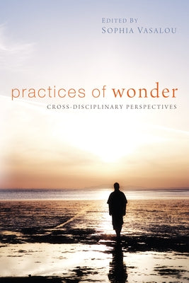Practices of Wonder by Vasalou, Sophia