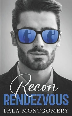 Recon Rendezvous: A Frenemies to Lovers Romance (For Keeps Series - Interconnected Standalone Romance Book 3) by Montgomery, Lala