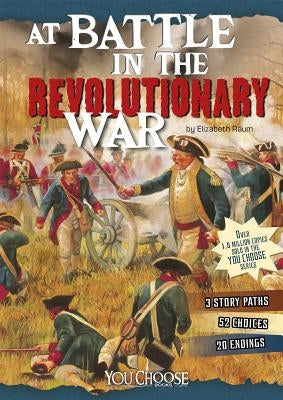At Battle in the Revolutionary War: An Interactive Battlefield Adventure by Raum, Elizabeth