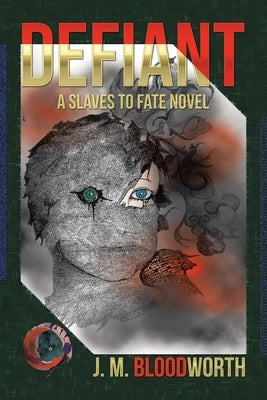 Defiant: A Slaves to Fate Novel by Bloodworth, J. M.