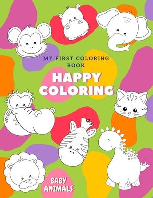 Baby animals My first Coloring Book: Scribble Toddlers Kids coloring book with dolphins farm animals dinosaurs cats and puppies by Press, Happy &. Smart