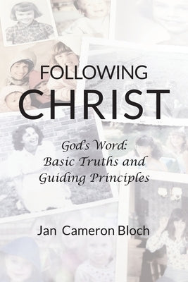 Following Christ: God's Word: Basic Truths and Guiding Principles by Bloch, Jan Cameron
