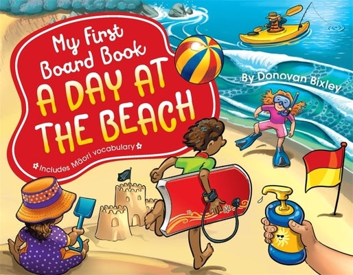 My First Board Book: A Day at the Beach by Bixley, Donovan
