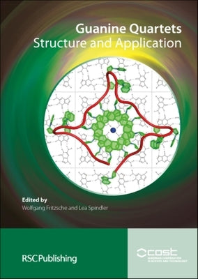 Guanine Quartets: Structure and Application by Spindler, Lea