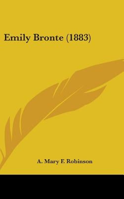 Emily Bronte (1883) by Robinson, A. Mary F.