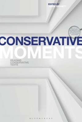 Conservative Moments: Reading Conservative Texts by Garnett, Mark