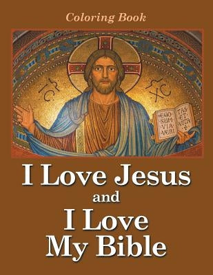 I Love Jesus and I Love My Bible: Coloring Book by Jupiter Kids