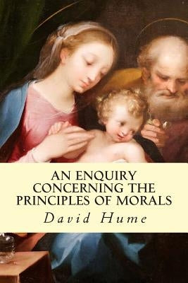 An Enquiry Concerning the Principles of Morals by Hume, David