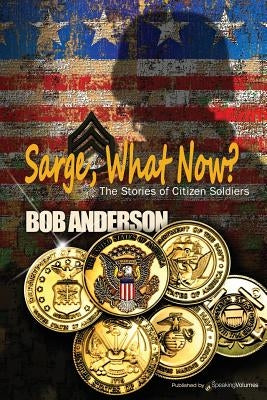 Sarge, What Now? by Anderson, Bob