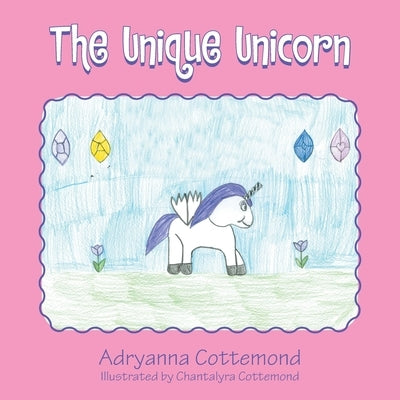 The Unique Unicorn by Cottemond, Adryanna