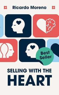 Selling With the Heart by Moreno, Ricardo