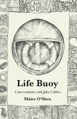 Life Buoy - Conversations with John Collins by O'Shea, Máire