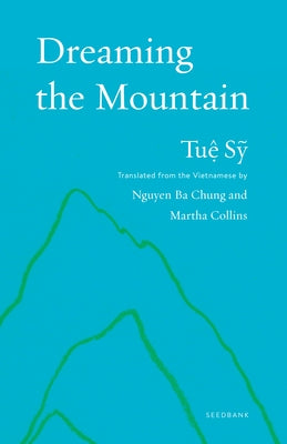 Dreaming the Mountain: Poems by Tuệ Sỹ by Sỹ, Tuệ