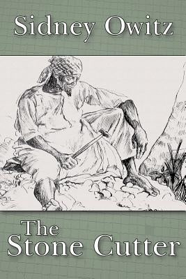 The Stone-Cutter by Owitz, Sidney