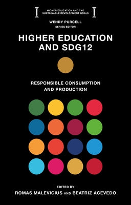 Higher Education and Sdg12: Responsible Consumption and Production by Malevicius, Romas