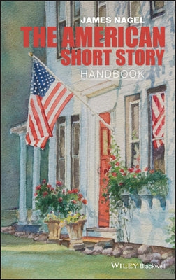 The American Short Story Handbook by Nagel, James