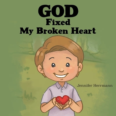 God Fixed My Broken Heart by Herrmann, Jennifer