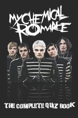 My Chemical Romance - The Complete Quiz Book by Demure, B.