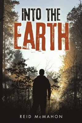 Into the Earth by McMahon, Reid