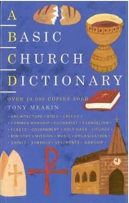 A Basic Church Dictionary by Meakin, Tony