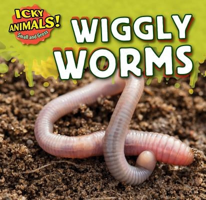 Wiggly Worms by Bishop, Celeste