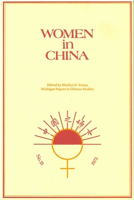 Women in China: Studies in Social Change and Feminismvolume 15 by Young, Marilyn
