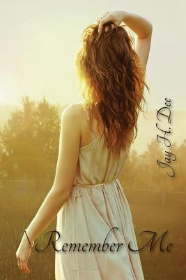 Remember Me by Dee, Jay H.
