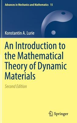 An Introduction to the Mathematical Theory of Dynamic Materials by Lurie, Konstantin A.