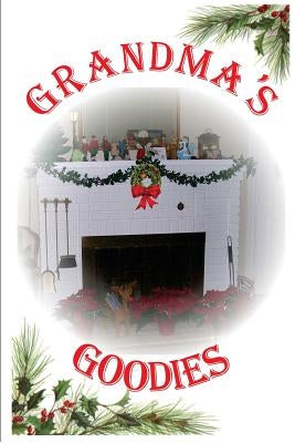 Grandma's Goodies: For Family and Holidays by Durham, Cheryl A.
