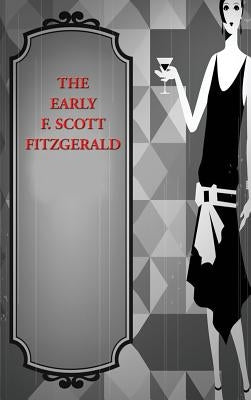 Early F. Scott Fitzgerald: Winter Dreams and the Princeton Stories by Fitzgerald, F. Scott