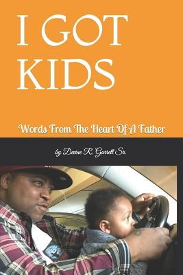 I Got Kids by Garrett Sr, Devine Raymone
