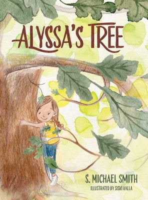 Alyssa's Tree by Smith, S. Michael