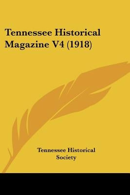 Tennessee Historical Magazine V4 (1918) by Tennessee Historical Society
