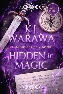 Hidden in Magic: A Witchy, Second Chance Paranormal Romance (Large Print) by Warawa, Kj
