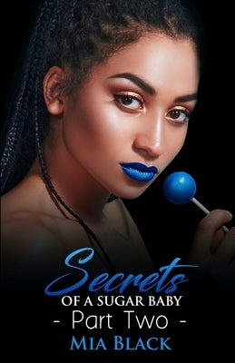 Secrets Of A Sugar Baby 2 by Black, Mia