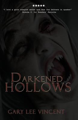 Darkened Hollows by Vincent, Gary Lee