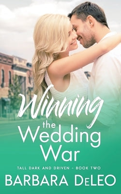 Winning the Wedding War: A sweet small town, enemies to lovers romance by Deleo, Barbara
