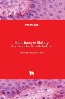 Keratinocyte Biology: Structure and Function in the Epidermis by Komine, Mayumi