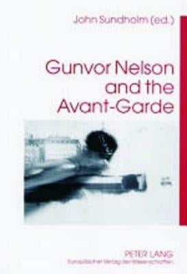 Gunvor Nelson and the Avant-Garde by Sundholm, John