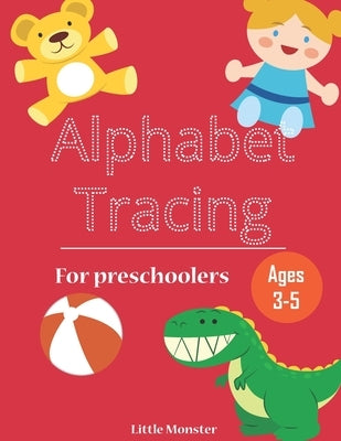 Alphabet Trace the Letters: Practice Handwriting Workbook Letter for Preschoolers, Kids age 3-5 Kindergarten, Alphabet Writing Practice by Letter Tracing Book, Perfect