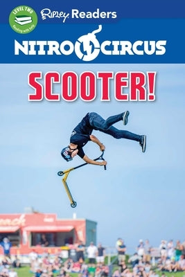 Nitro Circus: Scooter! by Believe It or Not!, Ripley's