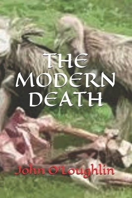 The Modern Death by O'Loughlin, John James