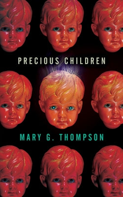 Precious Children by Thompson, Mary G.