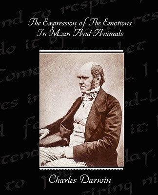 The Expression Of The Emotions In Man And Animals by Darwin, Charles