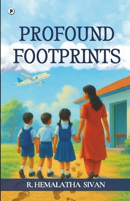 Profound Footprints by Sivan, Hemalatha